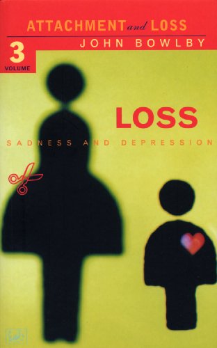 Loss - Sadness And Depression: Attachment And Loss Volume 3