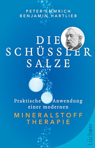 Die Schüßler-Salze: Praktische Anwendung Einer Modernen Mineralstoff-Therapie