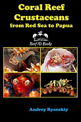 Coral Reef Crustaceans From Red Sea To Papua: Reef Id Books: 6