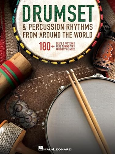 Drumset & Percussion Rhythms From Around The World 180+ Beats & Patterns, Plus Tuning Tips, Rudiments & More Book