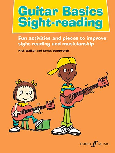 Guitar Basics Sight-Reading: Fun Activities And Pieces To Improve Sight-Reading And Musicianship