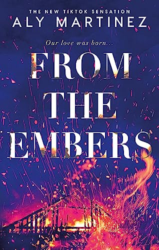 From The Embers: The Heart-Stopping Tiktok Romance