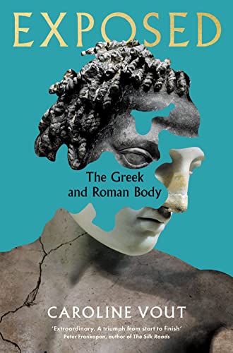 Exposed: The Greek And Roman Body