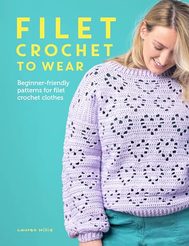 Filet Crochet To Wear: A Beginner-Friendly Guide To Filet Crochet Fashion