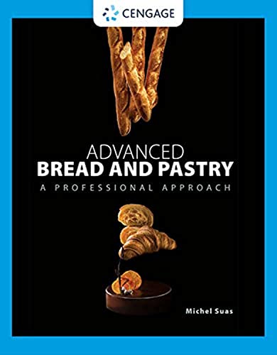 Advanced Bread And Pastry: A Professional Approach
