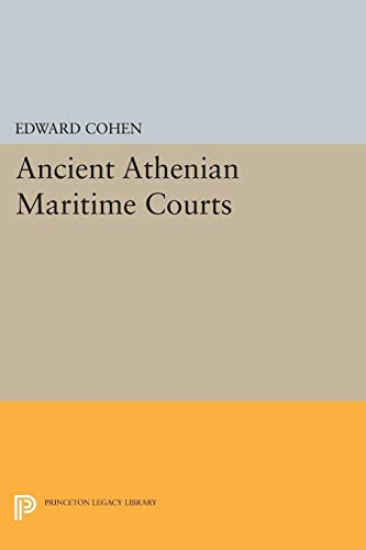 Ancient Athenian Maritime Courts (Princeton Legacy Library)