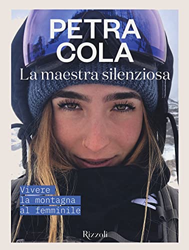 La Maestra Silenziosa. Vivere La Montagna Al Femminile. Ediz. Illustrata