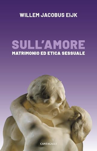 Sull'Amore. Matrimonio E Etica Sessuale