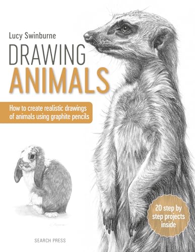 Drawing Animals: How To Create Realistic Drawings Of Animals Using Graphite Pencils