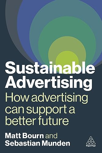 Sustainable Advertising: How Advertising Can Support A Better Future