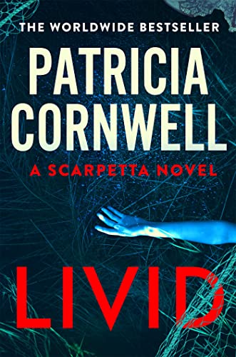 Livid: The New Kay Scarpetta Thriller From The No.1 Bestseller