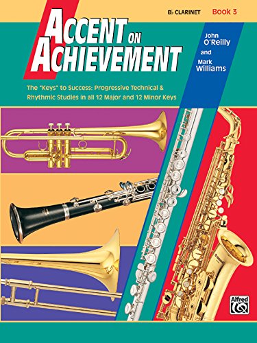 Accent On Achievement, Book 3: B Flat Clarinet