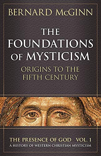 Foundations Of Mysticism: Origins To The Fifth Century: 1