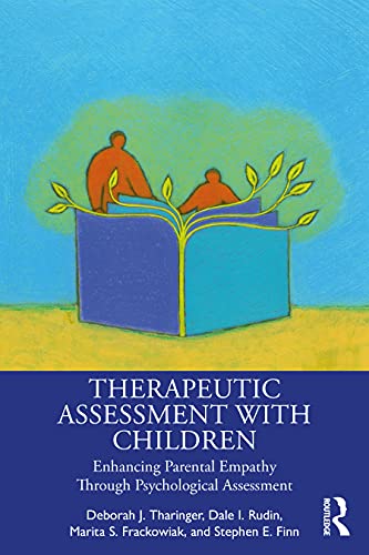 Therapeutic Assessment With Children: Enhancing Parental Empathy Through Psychological Assessment