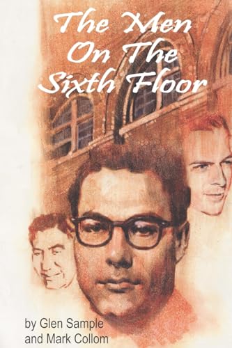 The Men On The Sixth Floor