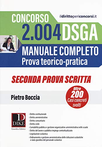 Concorso 2004 Dsga. Manuale Completo. Prova Teorico-Pratica. Casi Concreti Svolti. Seconda Prova Scritta