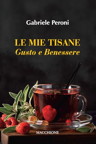 Le Mie Tisane. Gusto E Benessere