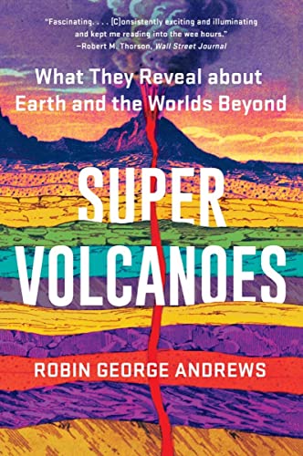 Super Volcanoes: What They Reveal About Earth And The Worlds Beyond