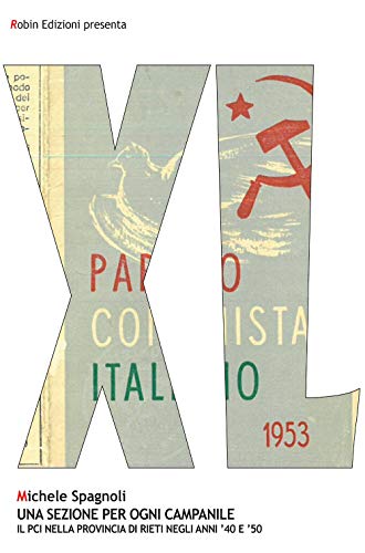 Una Sezione Per Ogni Campanile. Il Pci Nella Provincia Di Rieti Negli Anni '40 E '50