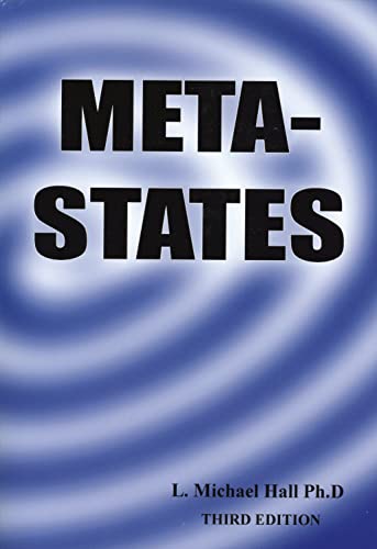 Meta States: Mastering The Higher Levels Of Your Mind: Mastering The Higher States Of Your Mind