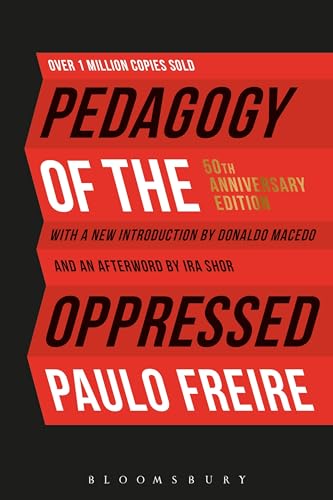 Pedagogy Of The Oppressed: 50Th Anniversary Edition
