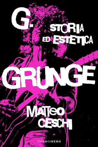 G Storia Ed Estetica Grunge
