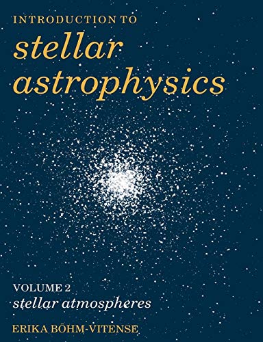 Introduction To Stellar Astrophysics: Stellar Atmospheres: 002