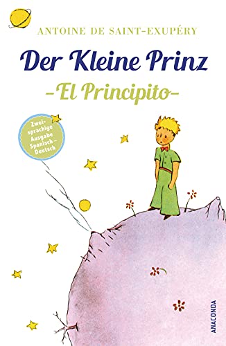 Der Kleine Prinz / El Principito: Deutsch Spanisch Zweisprachige Lektüre / Parallel Gesetzter Text / Klassiker Lesen Und Dabei Spanisch Lernen: 1