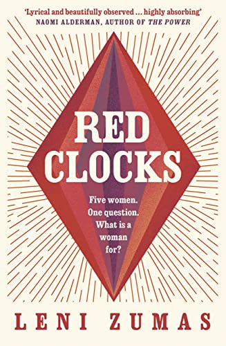 Red Clocks: Shortlisted For The Orwell Prize For Political Fiction