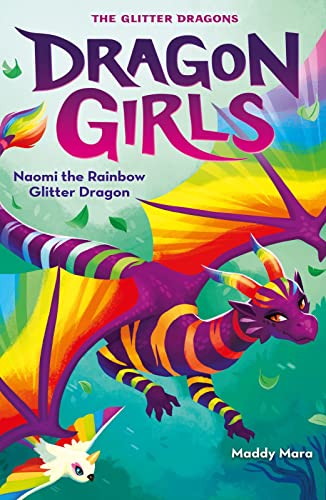 Naomi The Rainbow Glitter Dragon: 3 (Dragon Girls)