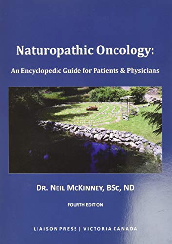 Naturopathic Oncology: An Encyclopedic Guide For Patients & Physicians