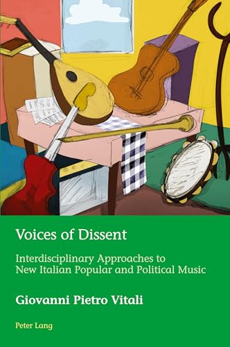 Voices Of Dissent: Interdisciplinary Approaches To New Italian Popular And Political Music: 41