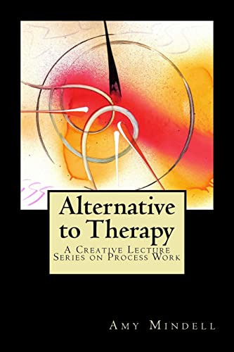 Alternative To Therapy: A Creative Lecture Series On Process Work