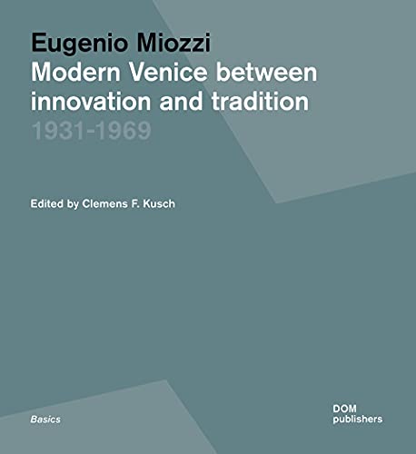 Modern Venice Between Innovation And Tradition 1931-1969