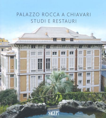 Palazzo Rocca A Chiavari. Studi E Restauri