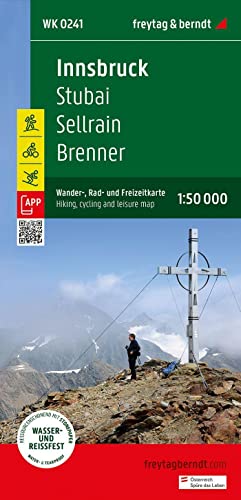Innsbruck - Stbai, Sellrain, Brenner - Hiking, Cycling And Leisure Map: Stubai - Sellrain - Brenner, Mit App, Wasserfest Und Reißfest: Wk 241