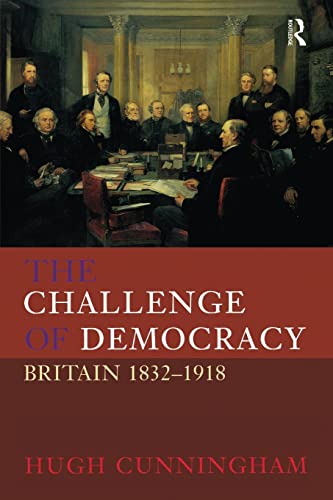 The Challenge Of Democracy: Britain 1832-1918