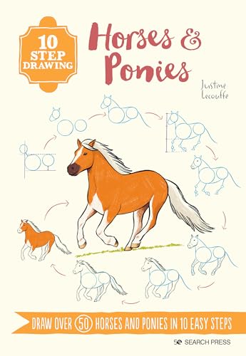 10 Step Drawing Horses & Ponies: Draw Over 50 Horses And Ponies In 10 Easy Steps