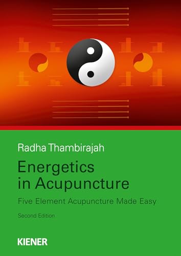 Energetics In Acupuncture: Five Element Acupuncture Made Easy