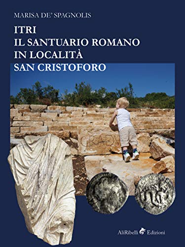 Itri. Il Santuario Romano In Località San Cristoforo