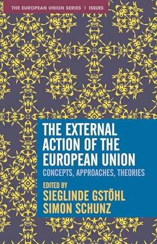 The External Action Of The European Union: Concepts, Approaches, Theories