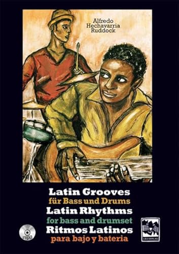 Latin Grooves Für Bass Und Drums, Latin Rhythms For Bass & Drumset, Ritmos Latinos Para Bajo Y Bateria: 20 Latin Rhythms With Cd