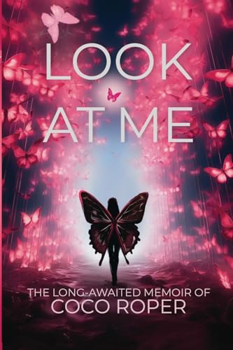 Look At Me: The Long-Awaited Memoir Of Coco Roper