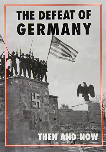 Defeat Of Germany: Then And Now