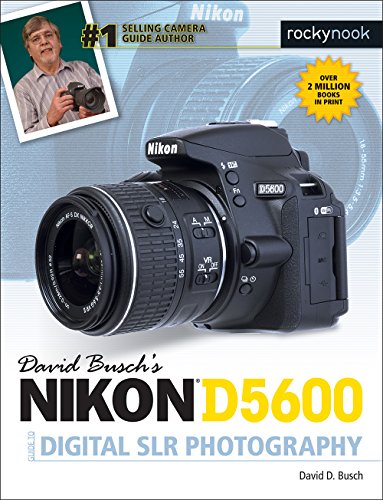 David Busch'S Nikon D5600 Guide To Digital Slr Photography