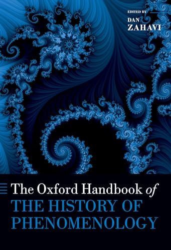 The Oxford Handbook Of The History Of Phenomenology
