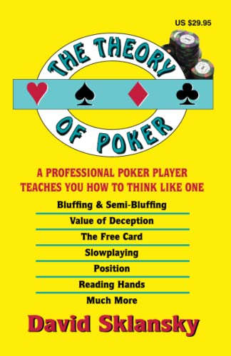 The Theory Of Poker: A Professional Poker Player Teaches You How To Think Like One