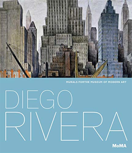 Diego Rivera: Murals For The Museum Of Modern Art