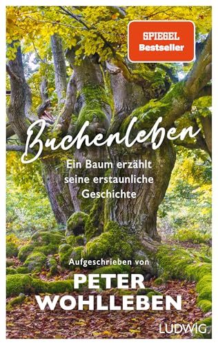 Buchenleben: Ein Baum Erzählt Seine Erstaunliche Geschichte