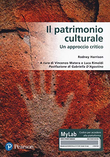 Il Patrimonio Culturale. Un Approccio Critico. Ediz. Mylab. Con Contenuto Digitale Per Accesso On Line